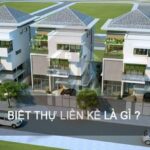 Biệt thự liền kề là gì ? Đặc điểm của Biệt thự liền kề