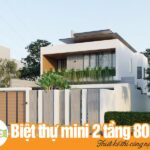 9+ Mẫu thiết kế biệt thự mini 2 tầng 80m2 ĐẸP MÊ
