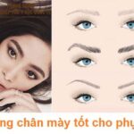 Xem tướng chân mày tốt cho phụ nữ thêm may mắn, thay đổi vận mệnh