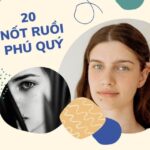 20 nốt ruồi phú quý của nam và nữ theo nhân tướng học