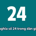 Số 24 có ý nghĩa gì? Khám phá con số thể hiện May mắn, Hạnh phúc