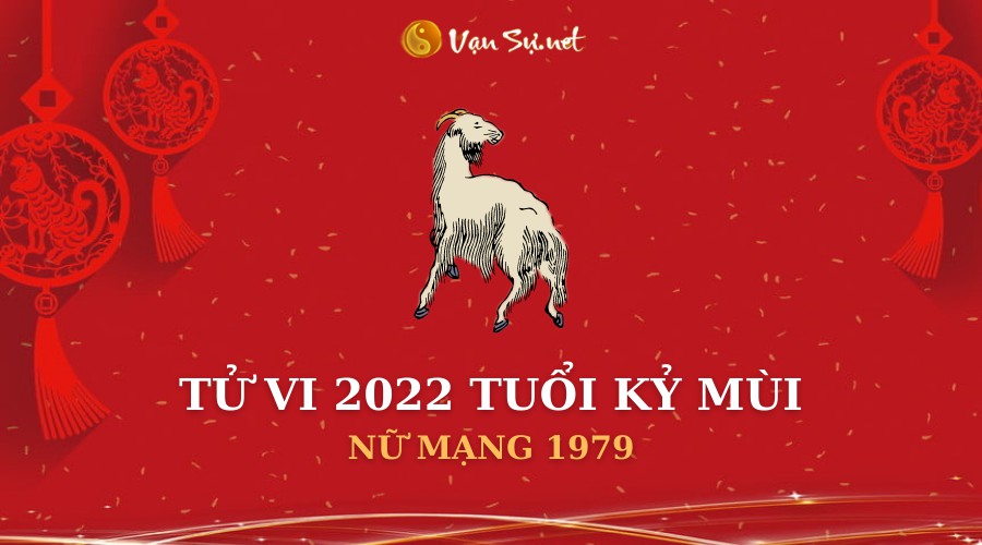 Xem tử vi 2022 tuổi Kỷ Mùi nữ mạng