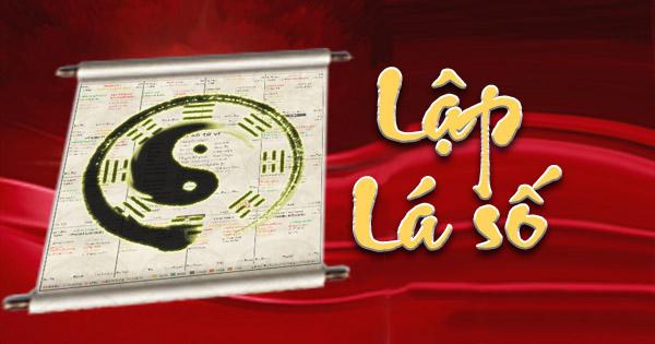 LẬP LÁ SỐ TỬ VI CHÍNH XÁC - GIẢI LÁ SỐ CHUẨN TỬ VI NAM BẮC PHÁI
