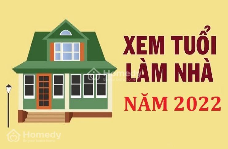 Những tuổi làm nhà năm 2022