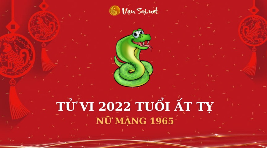 Diễn biến tử vi tuổi Ất Tị 2022