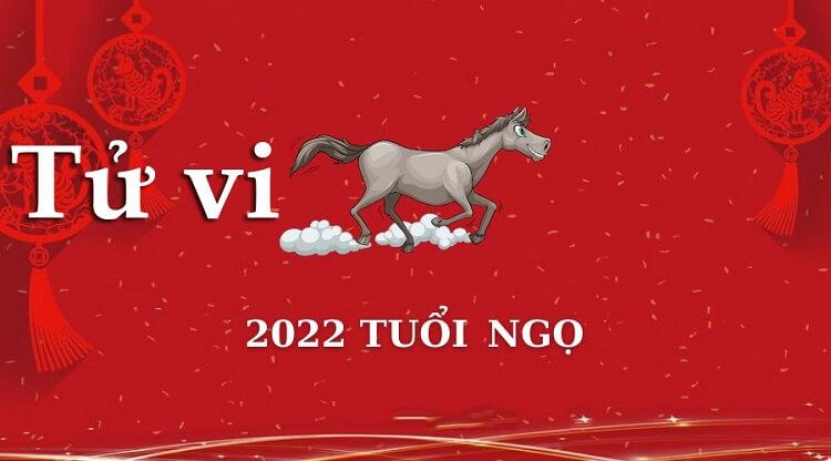 Tử vi tuổi ngọ 2022