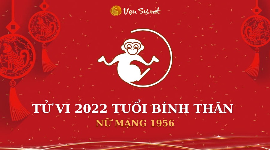 Xem tử vi nữ mạng tuổi Bính Thân năm 2022