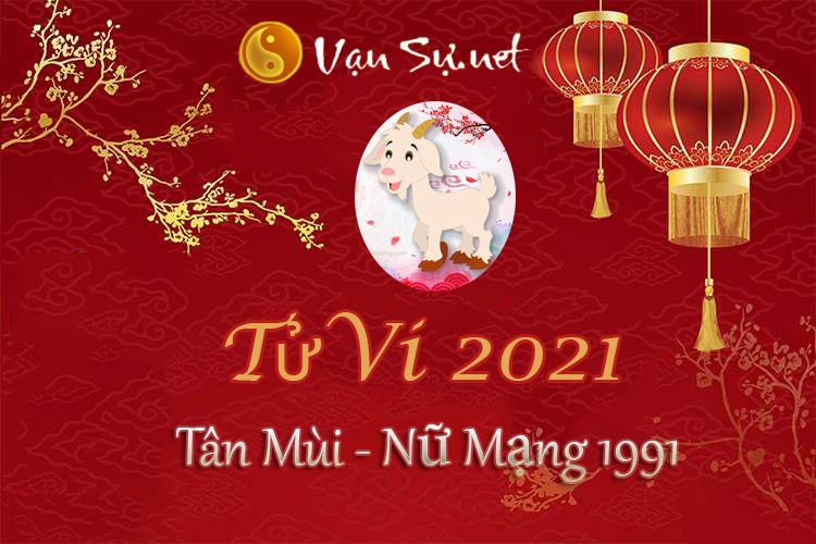 tử vi tuổi tân mùi 2021 nữ mạng 1991
